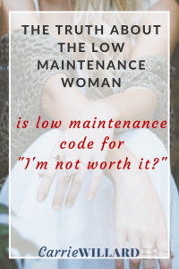 The truth about the low maintenance woman