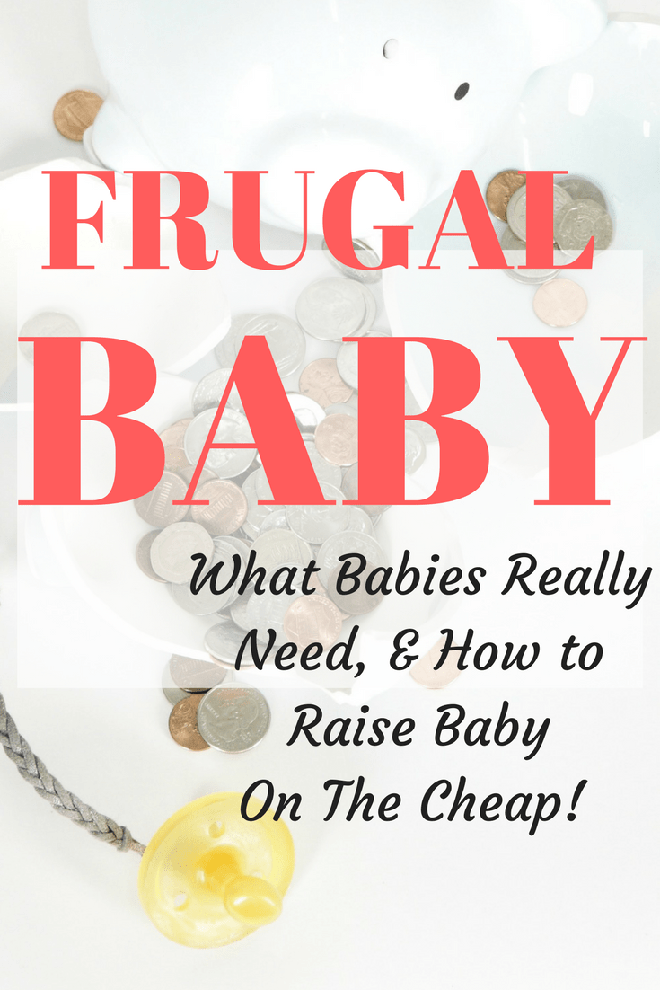 Frugal Baby: what babies really need, and how to raise baby on the cheap