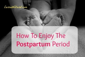 How to enjoy the postpartum period