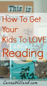 How to get your kids to love reading via CarrieWillard.com