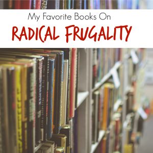 My Favorite Books on Radical Frugality